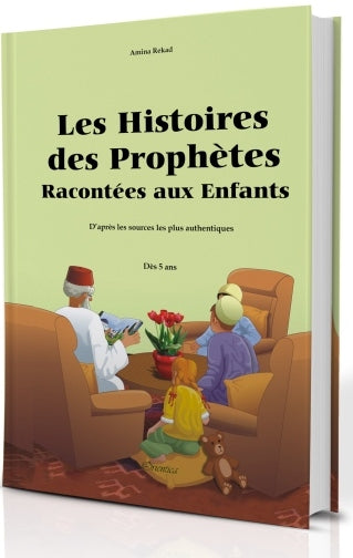 Les Histoires des Prophètes Racontées aux Enfants (Grand livre illustré à partir de 5 ans) – Version cartonnée - Amina Rekad - Oriental Flowers